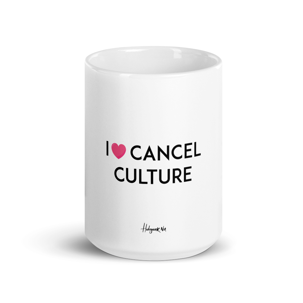 I Love Cancel Culture
