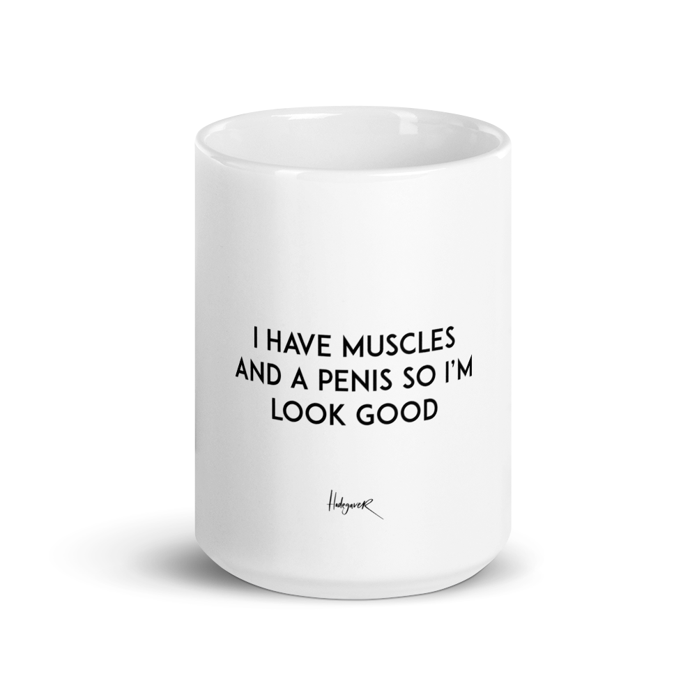 I have muscles......