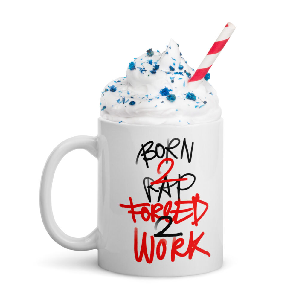 Born 2 Rap Forced 2 Work