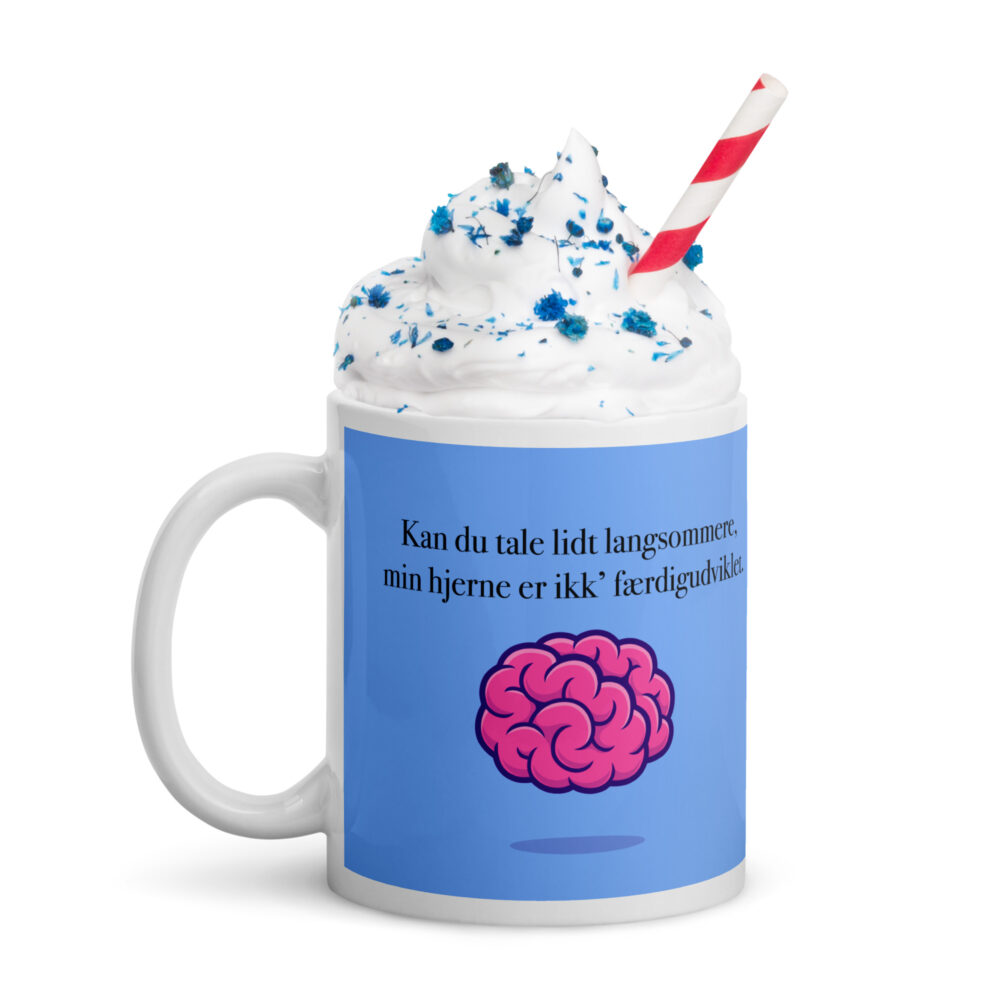 Min hjerne er ikk' færdigudviklet