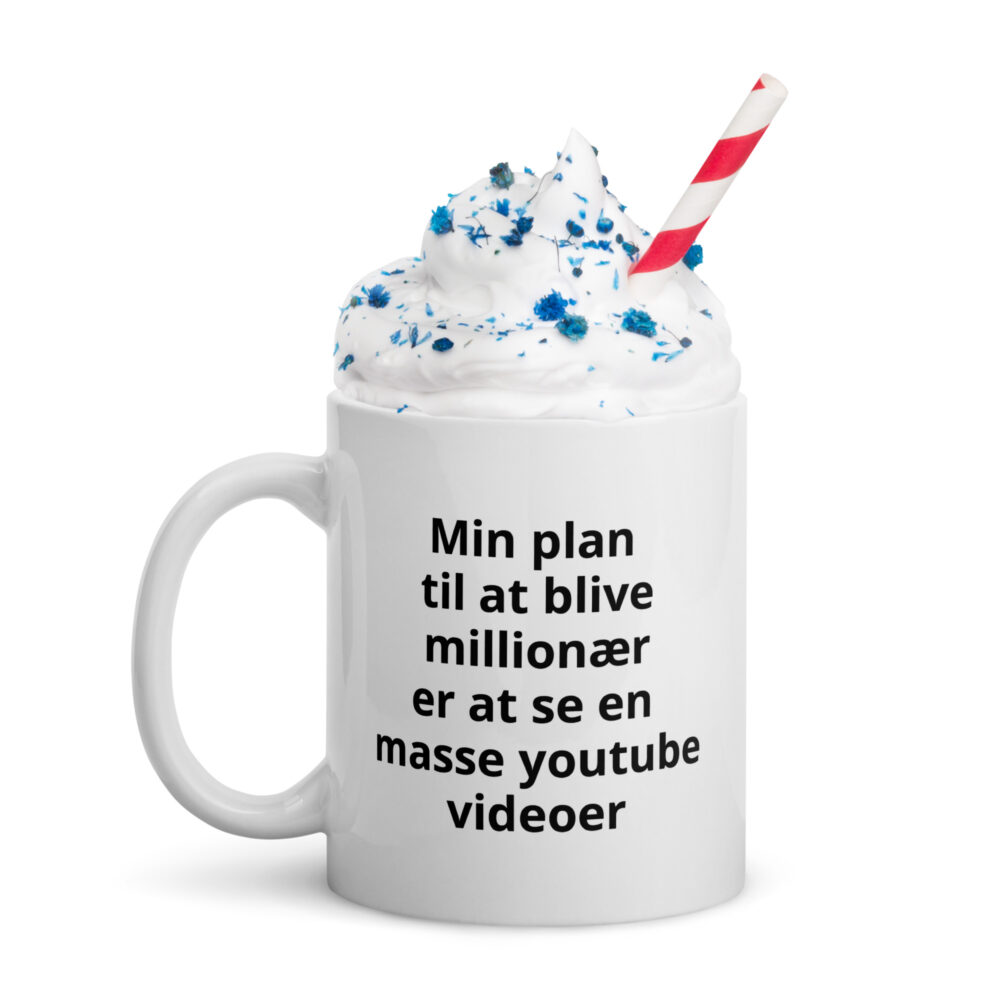 Min plan til at blive rig er at se en masse youtube videoer