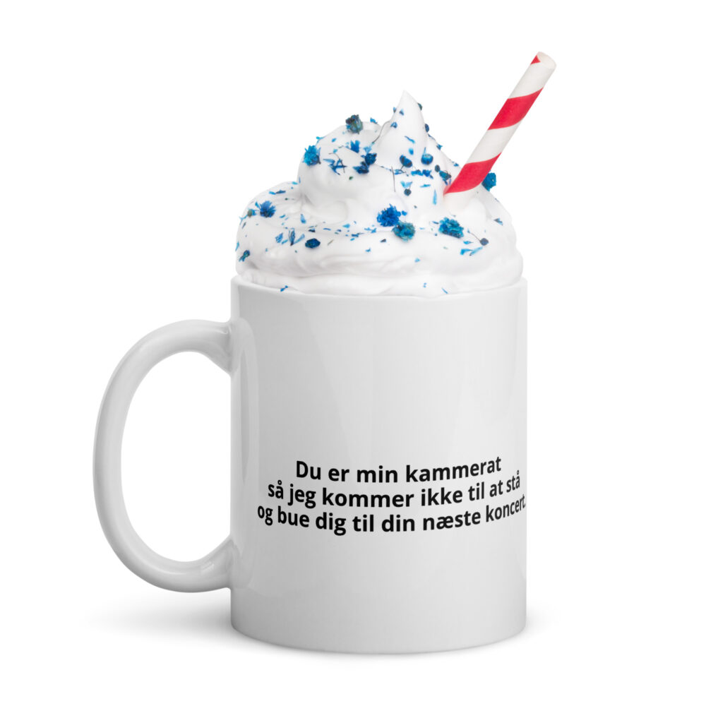 Du er min kammerat så jeg kommer ikke til at stå og bue dig til din næste koncert.