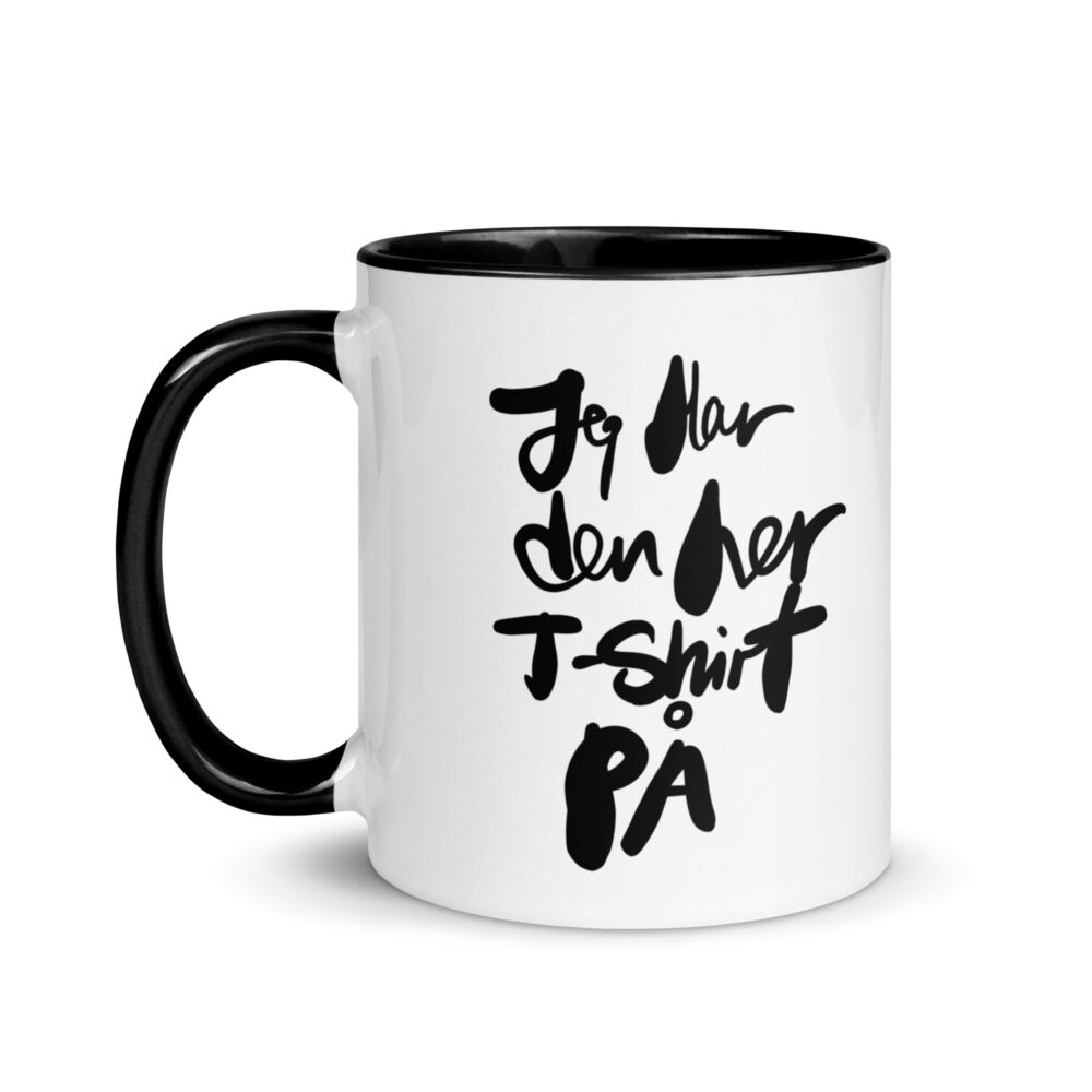 Jeg har den her t-shirt på