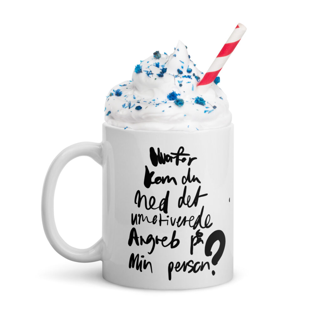 Hvorfor kom du med det umotiverede angreb på min person